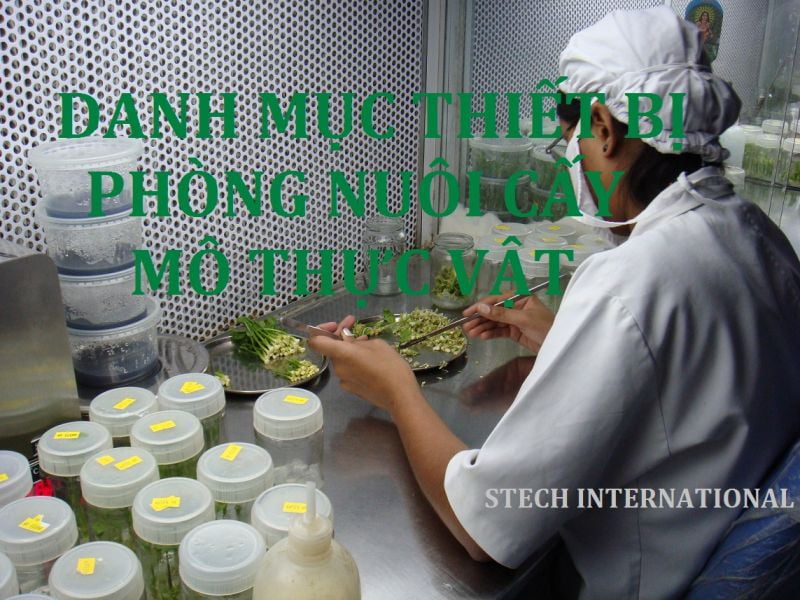 DANH MỤC THIẾT BỊ PHÒNG NUÔI CẤY MÔ THỰC VẬT